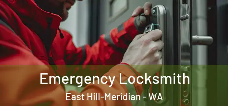 Emergency Locksmith East Hill-Meridian - WA