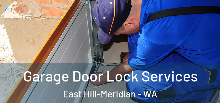 Garage Door Lock Services East Hill-Meridian - WA