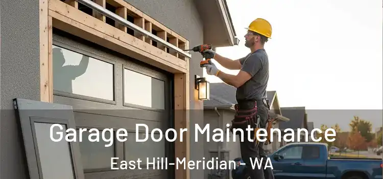 Garage Door Maintenance East Hill-Meridian - WA
