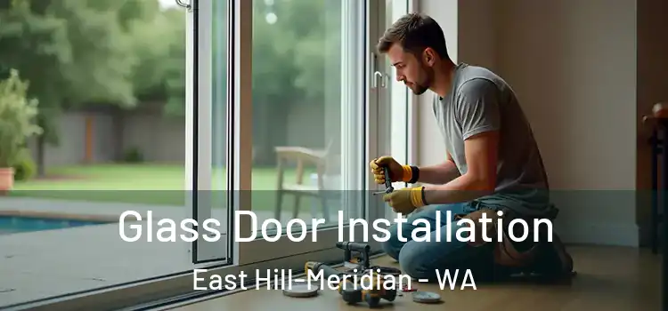 Glass Door Installation East Hill-Meridian - WA