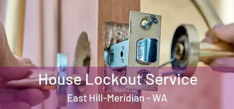 House Lockout Service East Hill-Meridian - WA