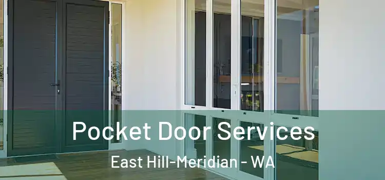 Pocket Door Services East Hill-Meridian - WA