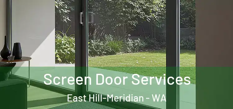 Screen Door Services East Hill-Meridian - WA
