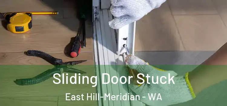 Sliding Door Stuck East Hill-Meridian - WA