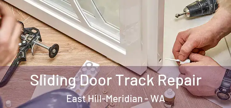 Sliding Door Track Repair East Hill-Meridian - WA