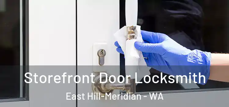 Storefront Door Locksmith East Hill-Meridian - WA